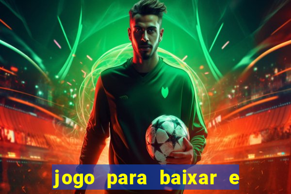 jogo para baixar e ganhar dinheiro